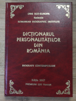 Dictionarul personalitatilor din Romania. Biografii contemporane (2017)