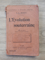 E. A. Martel - L'Evolution souterraine (1919)