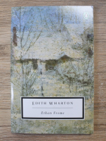 Anticariat: Edith Wharton - Etahn Frome