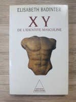 Elisabeth Badinter - XY. De l'identite masculine
