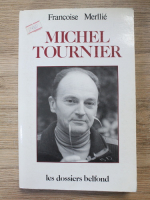 Anticariat: Francoise Merllie - Michel Tournier