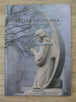 Georgiana Neculai Grigoras - Inspiratii celeste