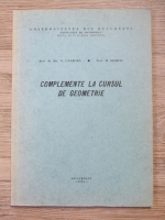 Gheorghe Galbura - Complemente la cursul de geometrie