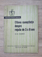 Gheorghe Tanasescu - Cateva cunostinte despre regula de 3x8 ore