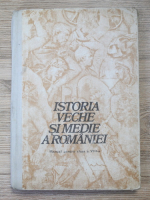 Hadrian Daicoviciu - Istoria veche si medie a Romaniei. Manual pentru clasa a VIII-a
