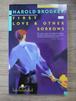 Harold Brodkey - First love and other sorrows