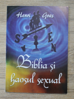 Henri Gras - Biblia si haosul sexual