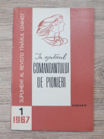 In ajutorul comandantului de pionieri. Supliment al revistei Tanarul leninist, Nr. 1, Ianuarie 1967