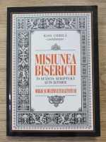 Ioan Chirila - Misiunea bisericii in Sfanta Scriptura si in istorie