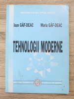 Ioan Gaf Deac, Maria Gaf Deac - Tehnologii moderne