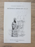 Ioanichie Balan - Sfantul Episcop Ioan