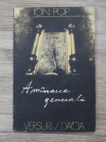 Ion Pop - Amanarea generala