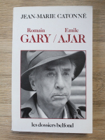 Jean Marie Catonne - Romain Gary. Emile Ajar