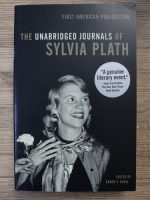 Karen V. Kukil - The unabridged journals of Sylvia Plath