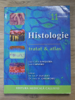 Luiz Carlos Junqueira, Jose Carneiro - Histologie, tratat si atlas