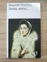 Marguerite Yourcenar - Anna, soror