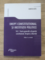 Marieta Safta - Drept constitutional si institutii politice, volumul 1. Teoria generala a dreptului constitutional. Drepturi si libertati (editia a 7-a)