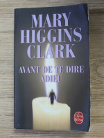 Marry Higgins Clark - Avant de te dire adieu