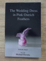 Michael Perrotta - The wedding dress in pink ostrich feathers