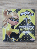 Miraculous. Queen Bee si Regina Viespe
