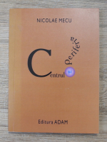 Nicolae Mecu - Centrul si periferia. Itinerar pe orbita clasica a literaturii romane