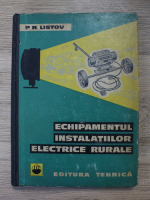 P. N. Listov - Echipamentul instalatiilor electrice rurale