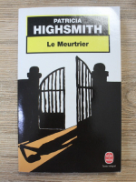 Patricia Highsmith - Le meurtier