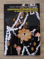 Pavel Ratundeanu Ferghete - Ceremonialul inmormantarii in zona dealurilor Clujului