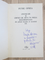 Petre Oprea - Cronicari si critici de arta in presa bucuresteana din primul deceniu al secolului XX (cu autograful autorului)