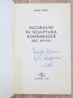 Petre Oprea - Incursiuni in sculptura romaneasca (cu autograful autorului)