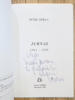 Petre Oprea - Jurnal 1981-1988 (cu autograful autorului)