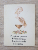 Pregatire pentru Prima Sfanta Impartasanie a copiilor