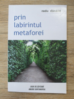 Anticariat: Radu Danaila - Prin labirintul metaforei