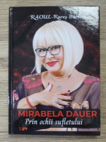 Raoul Rares Borlea - Mirabela Dauer. Prin ochii sufletului