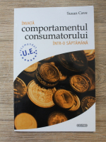 Susan Cave - Invata comportamentul consumatorului intr-o saptamana