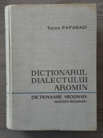 Tache Papahagi - Dictionarul dialectului aroman