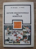 Theodor Borangiu - Sisteme educationale in robotica. Instruire si practica prin sistemul minirobot ICAR-C