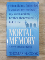 Thomas H. Cook - Mortal memory