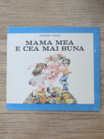 Valentina Teclici - Mama mea e cea mai buna