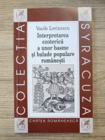 Vasile Lovinescu - Interpretarea ezoterica a unor basme si balade populare romanesti