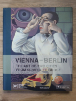 Vienna-Berlin. The art of two cities from Schiele to Grosz
