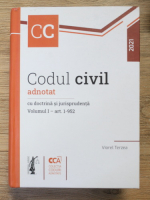 Viorel Terzea - Codul civil adnotat cu doctrina si jurisprudenta, volumul 1. Art. 1-952