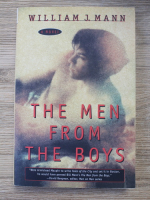 William J. Mann - The men from the boys