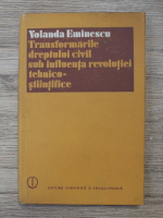 Yolanda Eminescu - Transformarile dreptului civil sub inflenta revolutiei tehnico-stiintifice