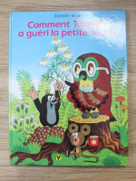 Zdenek Miler - Comment Taupek a gueri la petite souris