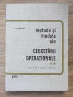 Anticariat: A. Kaufmann - Metode si modele ale cercetarii operationale (volumul 2)