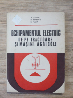 A. Sandru - Echipamentul electric de pe tractoare si masini agricole