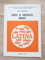 Anticariat: Anca Giurescu - Manual de lingvistica romanica, volumul 4. Elemente de morfosintaxa romanica 