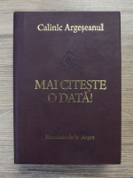 Calinic Argeseanul - Mai citeste odata