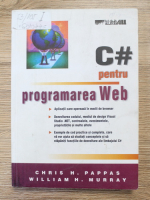 Anticariat: Chris H. Pappas, William H. Murray - C# pentru programarea Web